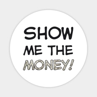 Show me the money! Magnet